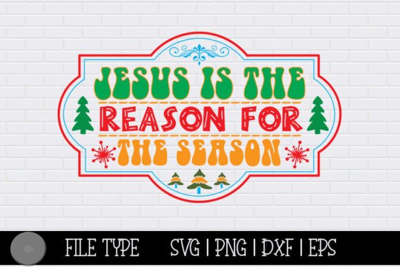 Christmas SVG: Jesus is the Reason for T