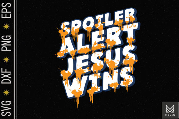 Easter Quote Spoiler Alert Jesus Wins: Graphics & Crafts