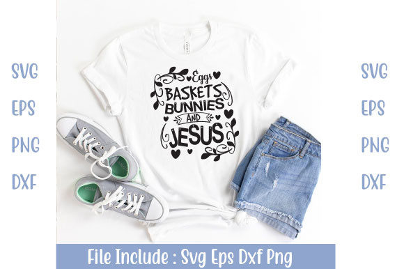 Eggs Baskets Bunnies and Jesus SVG File