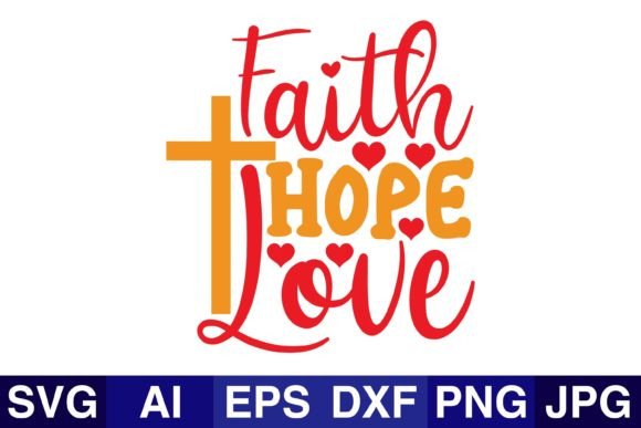 Faith Hope Love, Christian Svg Design
