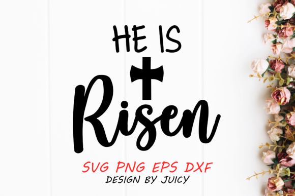 He is Risen Svg for Easter Crafts & Graphics